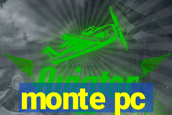 monte pc